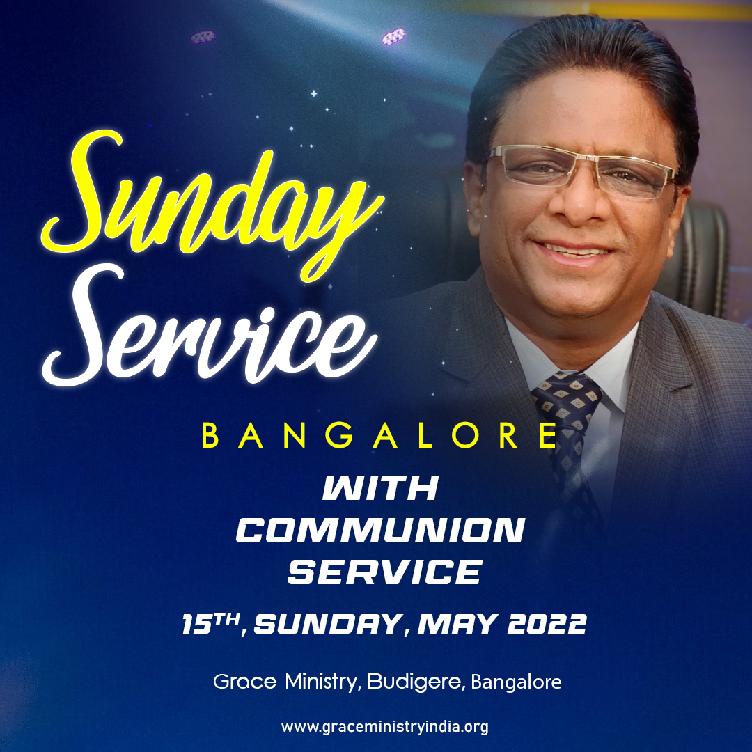 Join the Sunday Service prayer held by Grace Ministry, Bro Andrew Richard on May 15th Sunday, 2022 at it's prayer center in Budigere, Bangalore. Come with family and be blessed.